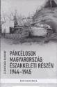 szamveber_norbert_pancelosok_magyarorszag_eszakkeleti_reszen_1944_1945_hadiakademia_konyv_konyvek