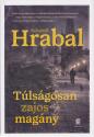 bohumil_hrabal_tulsagosan_zajos_magany_europa_kiado_2025_konyv_konyvek